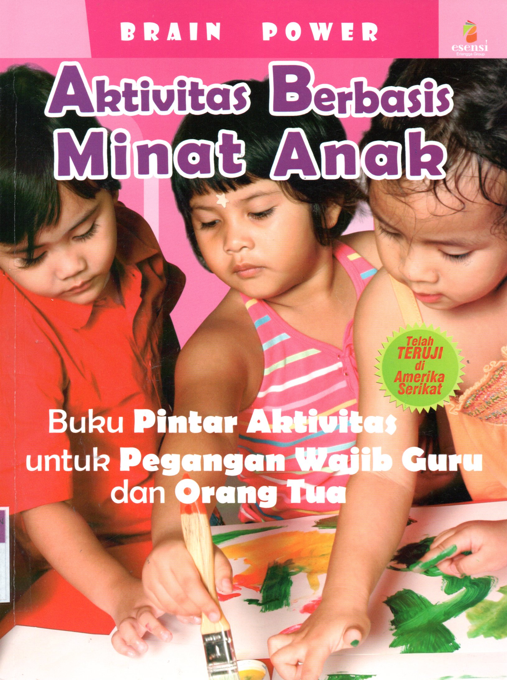 Sampul Aktivitas Berbasis Minat Anak :  Buku Pintar Aktivitas untuk Pegangan Wajib Guru dan Orang Tua / Penerjemah: Damaring Tyas Wulandari