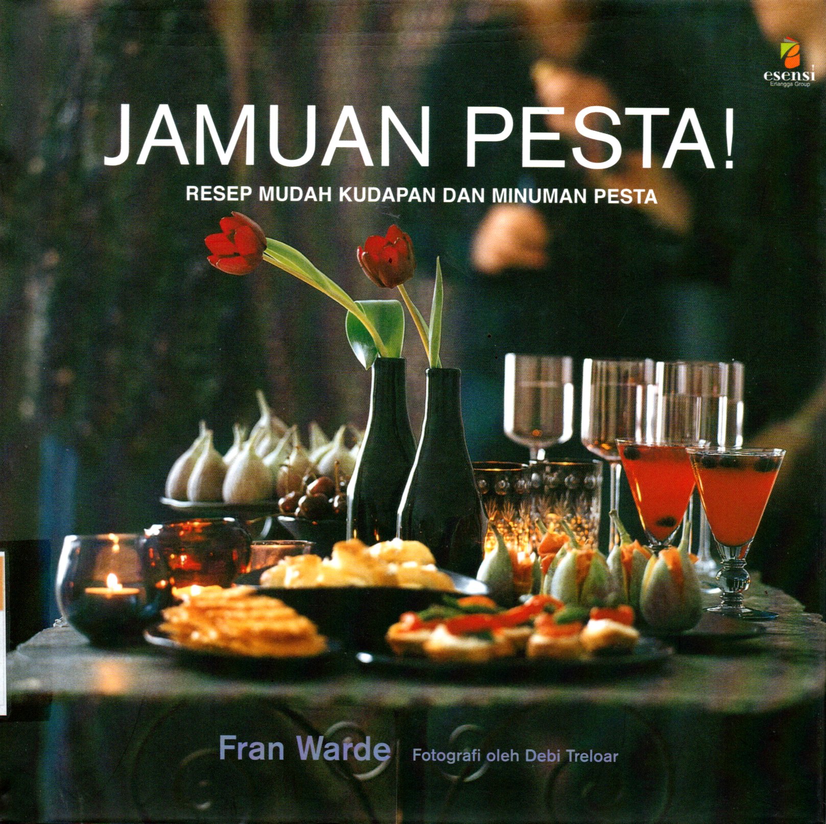 Sampul Jamuan Pesta :  Resep Mudah Kudapan dan Minuman Pesta / Penerjemah : Inswasti Cahyani, Editor : Nadia L. Hasan, Theresia Vini S