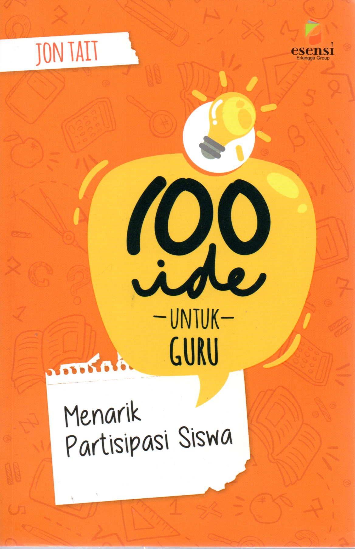 Sampul 100 Ide untuk Guru :  Menarik Partisipasi Siswa / Penerjemah: Yuniar Widiastuti