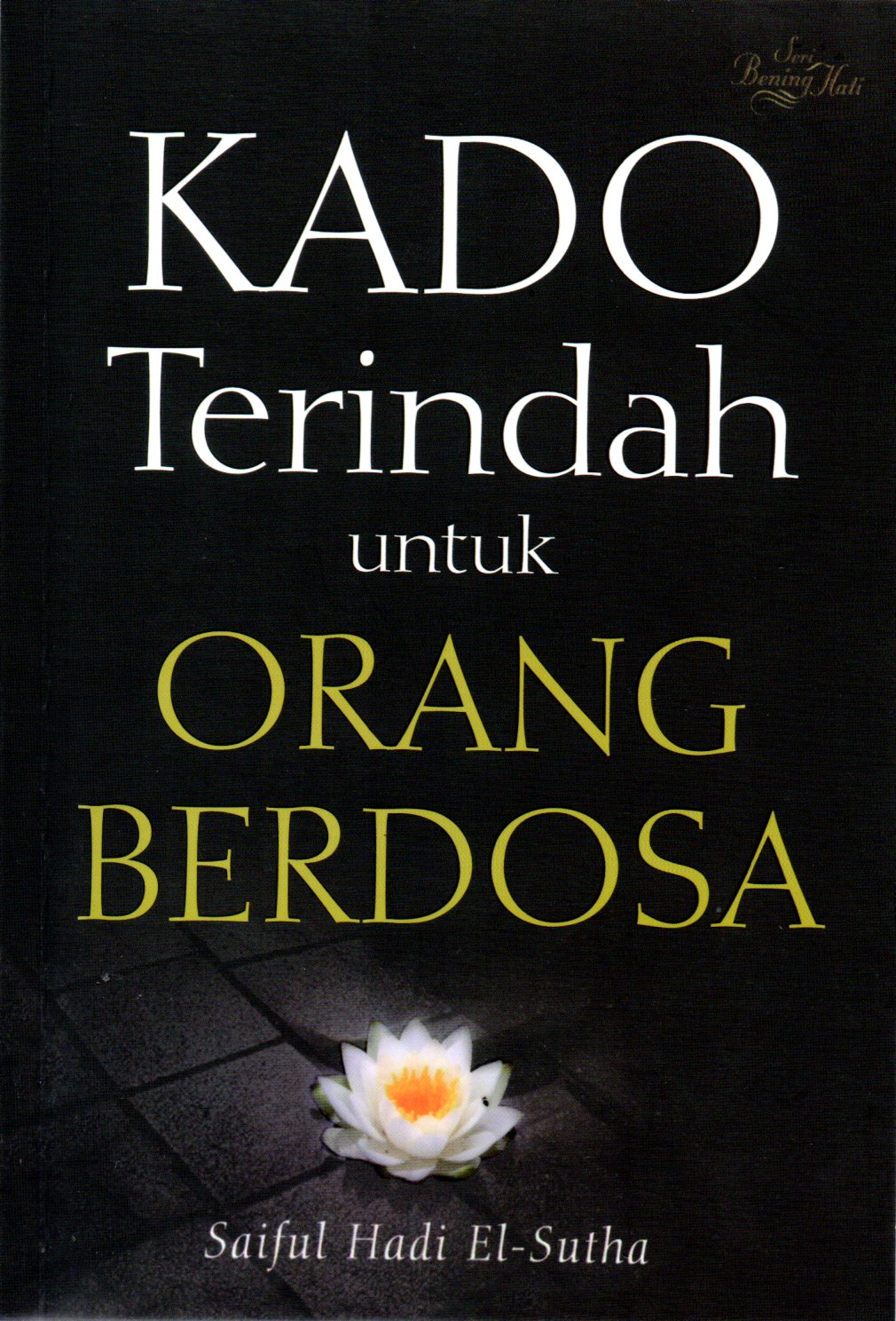 Sampul Kado Terindah untuk Orang Berdosa :  Tuntunan Meraih Husnul Khatimah / Editor: Hijrah Ahmad