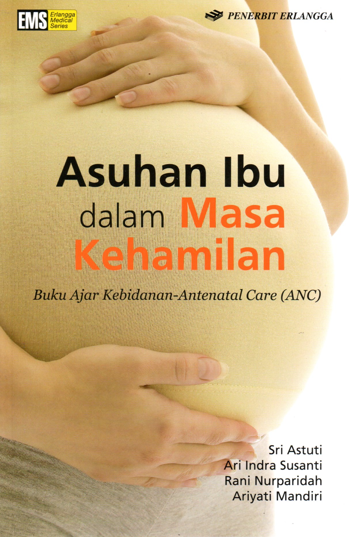 Sampul Asuhan Ibu dalam Masa Kehamilan / Editor: Evie Kemala Dewi