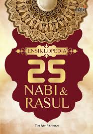 Sampul Ensiklopedia 25 Nabi dan Rasul / Editor: Hijrah Ahmad dan Adhika Prasetya