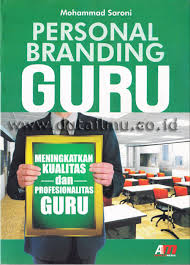 Sampul Personal Branding Guru :  Meningkatkan Kualitas Dan Profesionalitas Guru