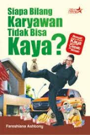 Sampul Siapa Bilang Karyawan Tidak Bisa Kaya?