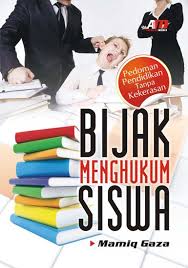 Sampul Bijak Menghukum Siswa :  Pedoman Pendidikan Tanpa Kekerasan