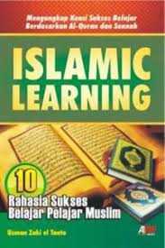 Sampul Islamic Learning :  10 Rahasia Sukses Belajar Mengajar Muslim