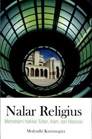 Sampul Nalar Religius :  Memahami Hakikat Tuhan, Alam, dan Manusia