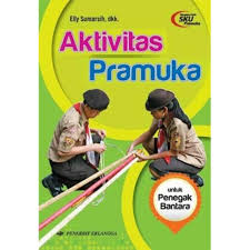 Sampul Aktivitas Pramuka :  untuk Penegak Bantara / Editor: Roy Sitepu, Raymond Sitompul
