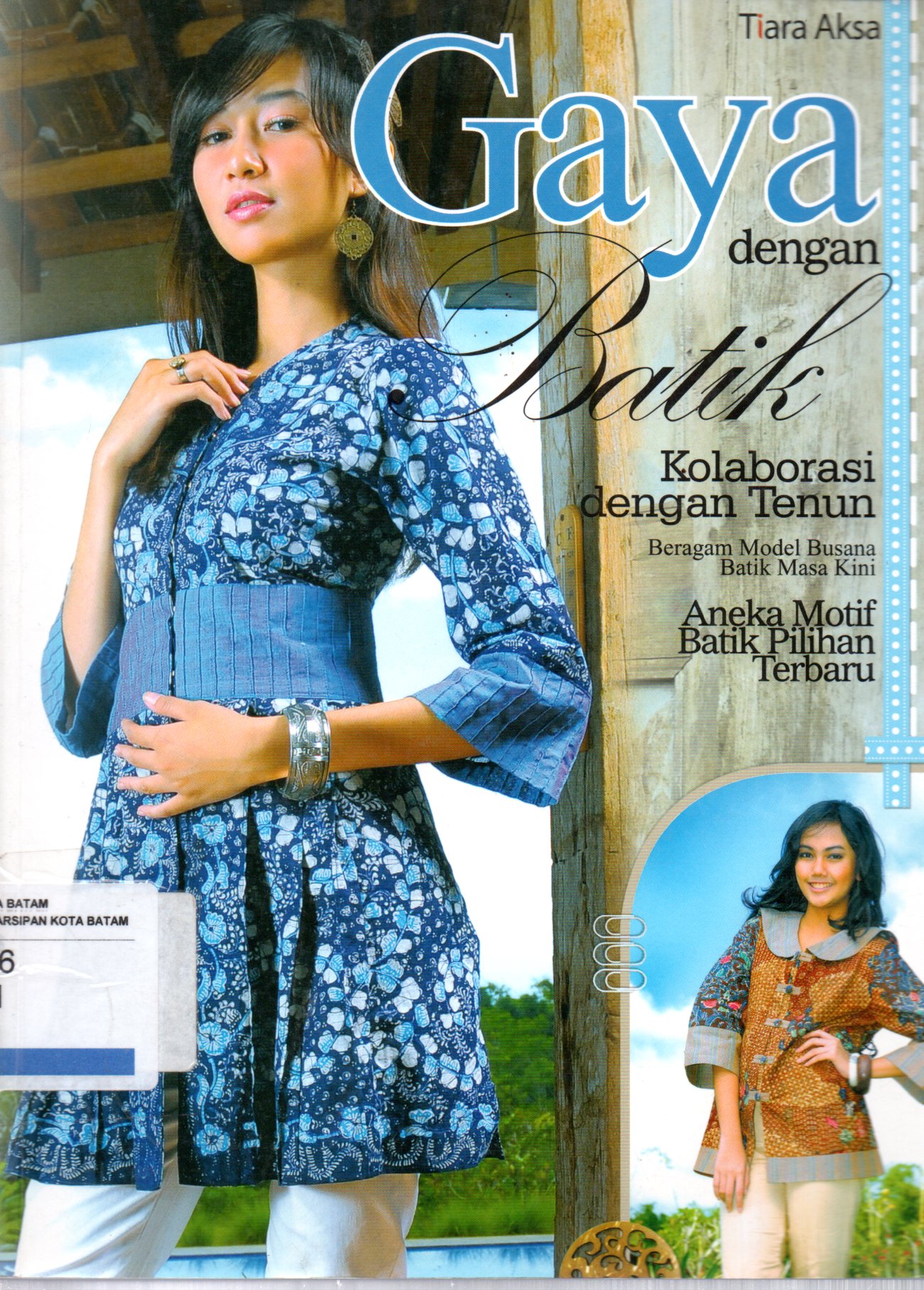Sampul Gaya dengan Batik :  Kolaborasi Batik dan Tenun / Editor: Mahar Dina
