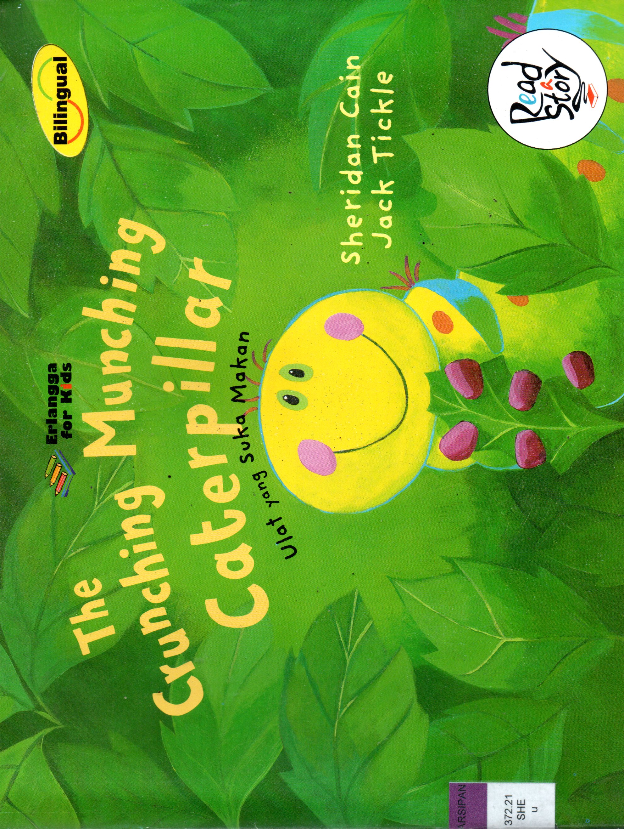 Sampul Ulat yang Suka Makan = The Crunching Munching Caterpillar / Penerjemah: Eka Cahyani, Editor : Mila Rachmawati