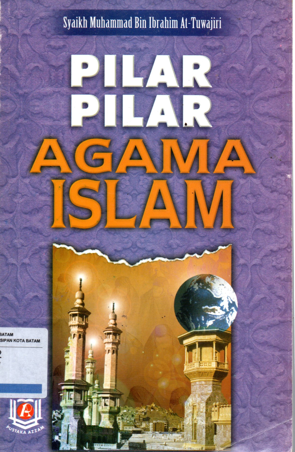 Sampul Pilar-Pilar Agama Islam / Penerjemah: Farizal Tarmizi