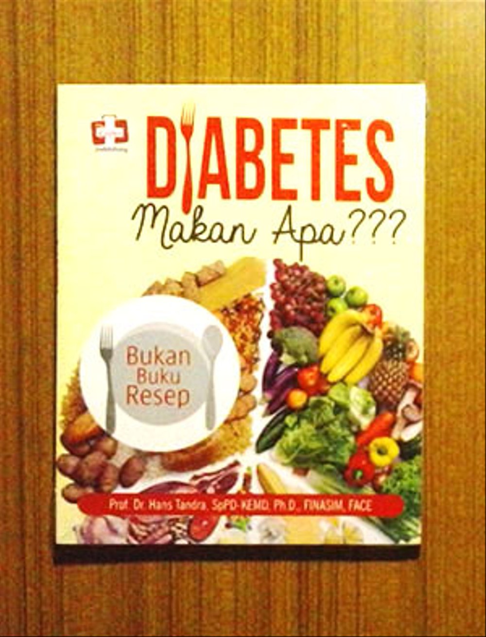 Sampul Diabetes Makan Apa :  Bukan Buku Resep