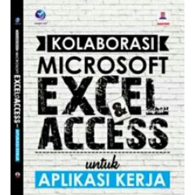Sampul Kolaborasi Microsoft Excel Dan Microsoft Acces Untuk Aplikasi Kerja