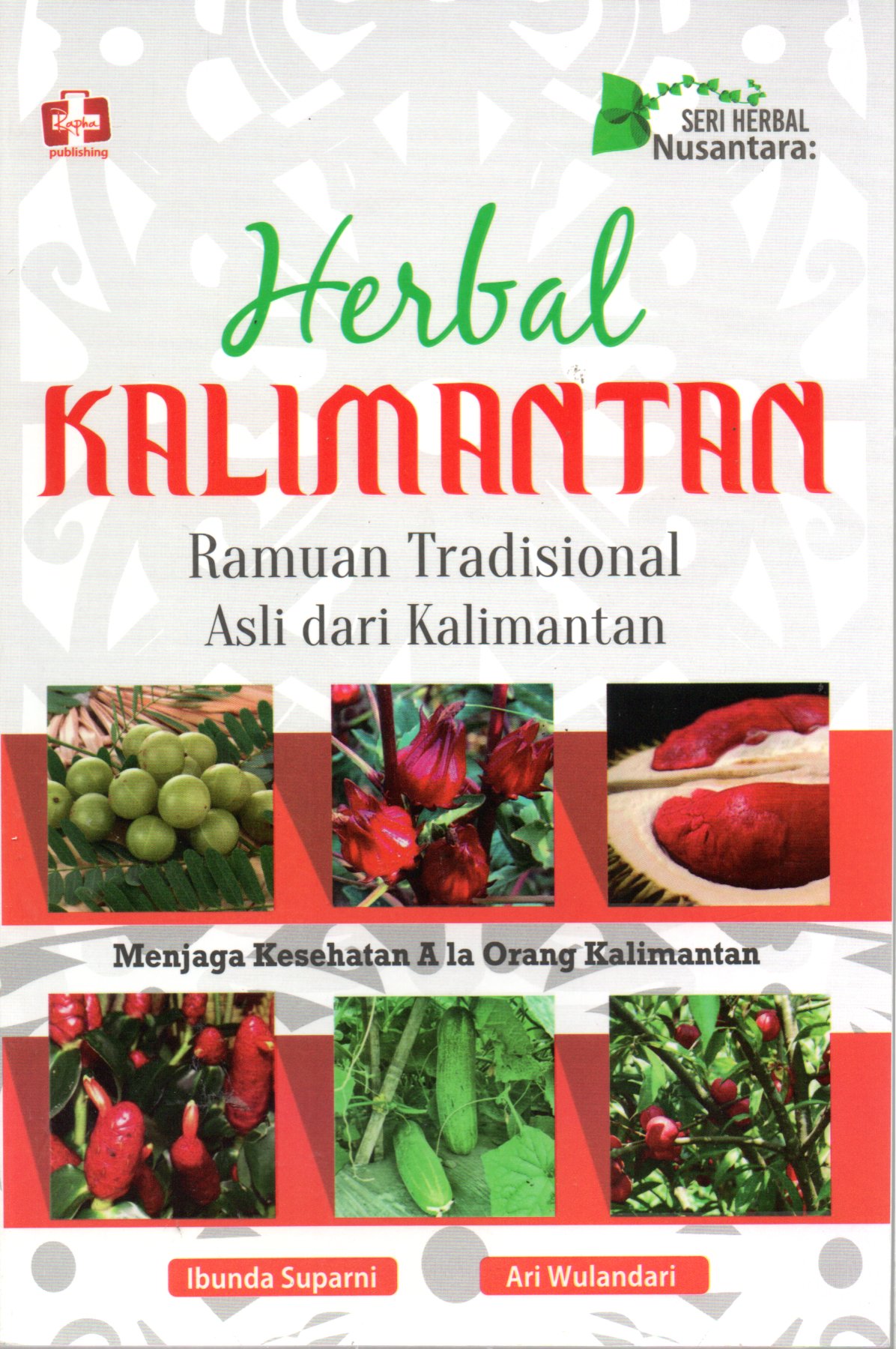 Sampul Herbal Kalimantan :  Ramuan Tradisional Dari Kalimantan / Editor: Arie Prabawati