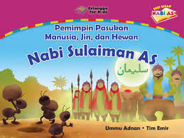 Sampul Pemimpin Pasukan Manusia, Jin, dan Hewan :  Nabi Sulaiman AS / Editor: Dani Fitriyani, Hijrah Ahmad, Adhika Prasetya