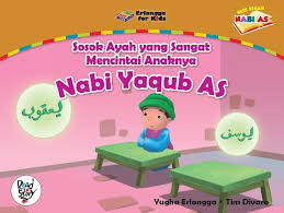 Sampul Sosok Ayah Yang Sangat Mencintai Anaknya : Nabi Yaqub AS