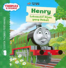 Sampul Thomas and Friends :  Henry Lokomotif Hijau Yang Hebat / Editor : Ayu Prameswary, Windrati Hapsari, Penerjemah: Edith Natasha