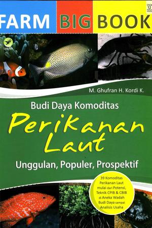 Sampul Farm Bigbook :  Budi Daya Komoditas Perikanan Laut Unggulan, Populer dan Prospektif / Editor: Th. Arie Prabawati