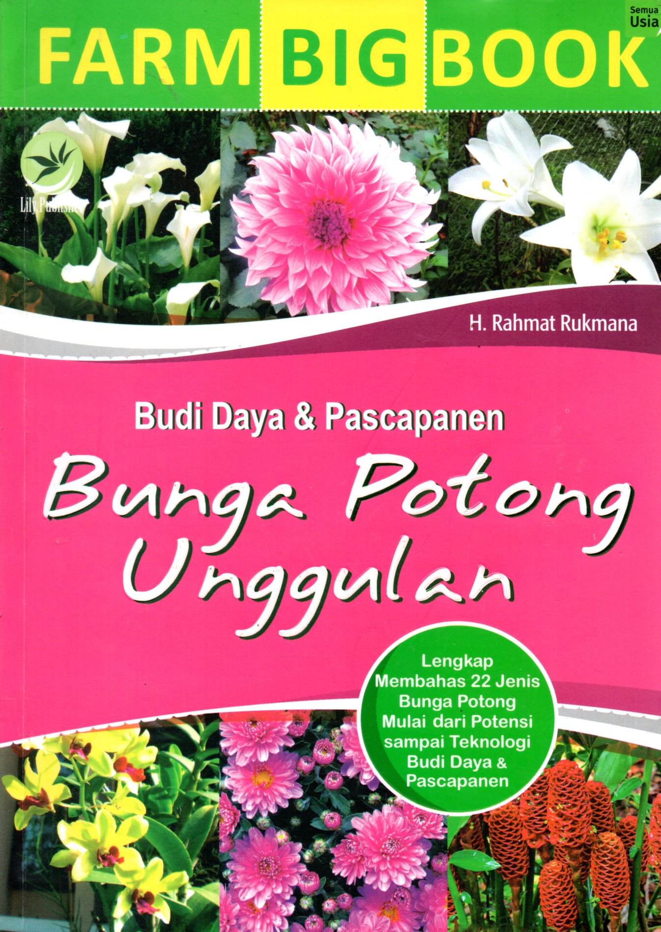 Sampul Farm Bigbook :  Budi Daya dan Pascapanen Bunga Potong Unggulan / Editor: Th. Arie Prabawati