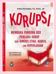 Sampul Korupsi :  Membuka Pandora Box Perilaku Korup Dari Dimensi Etika, Budaya, Dan Keperilakuan