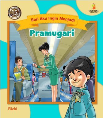 Sampul Seri Aku Ingin Menjadi :  Pramugari / Editor: Alwi Kosasih