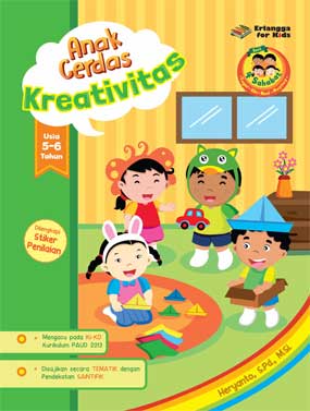 Sampul Anak Cerdas Kreativitas :  Usia 5-6 Tahun / Editor: Riony Anastasya
