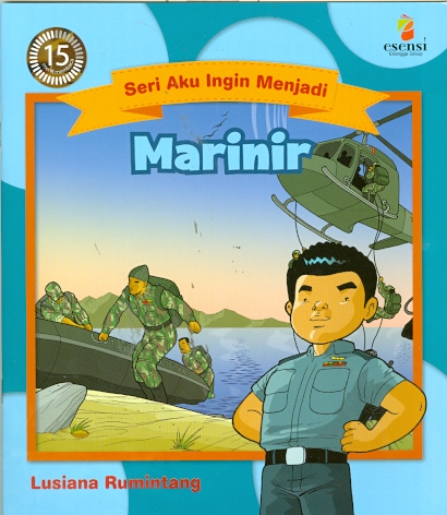 Sampul Seri Aku Ingin Menjadi :  Marinir / Editor: Alwi Kosasih