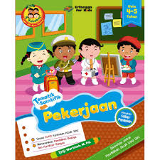 Sampul Tematik Saintifik :  Pekerjaan Usia 4-5 tahun / Editor: Annisa R.