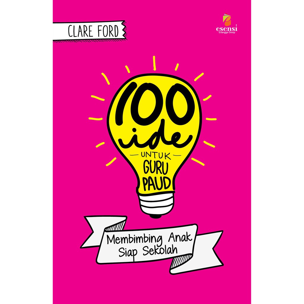 Sampul 100 Ide Untuk  Guru Paud :  Membimbing Anak Siap Sekolah / Penerjemah: Anindita Prabaningrum