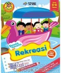 Sampul Tematik Saintifik : Rekreasi :  Usia 5-6 Tahun / Editor: Annisa R.