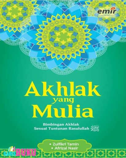 Sampul Ahlak Yang Mulia :  Bimbingan Akhlak Sesuai Tuntunan Rasulullah