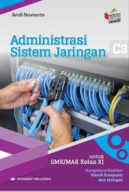 Sampul Administrasi Sistem Dan Jaringan Untuk SMK/MAK Kelas XI :  Kompetensi Keahlian Teknik Komputer dan Jaringan