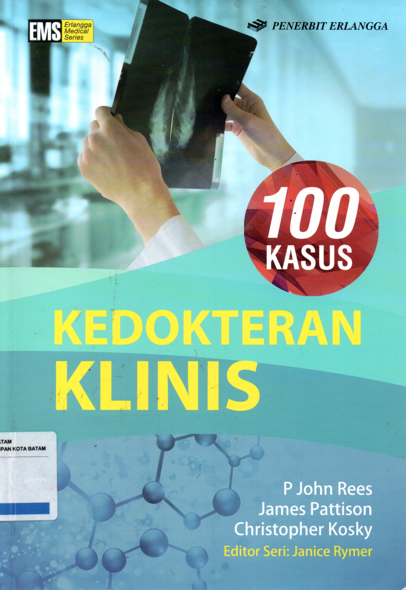 Sampul 100 Kasus dalam Kedokteran Klinis / Alih Bahasa: Ernie Yantho, Editor: Rina Astikawati