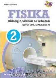 Sampul Fisika Untuk SMK/MAK Kelas XI (2) :  Bidang Keahliah Kesehatan