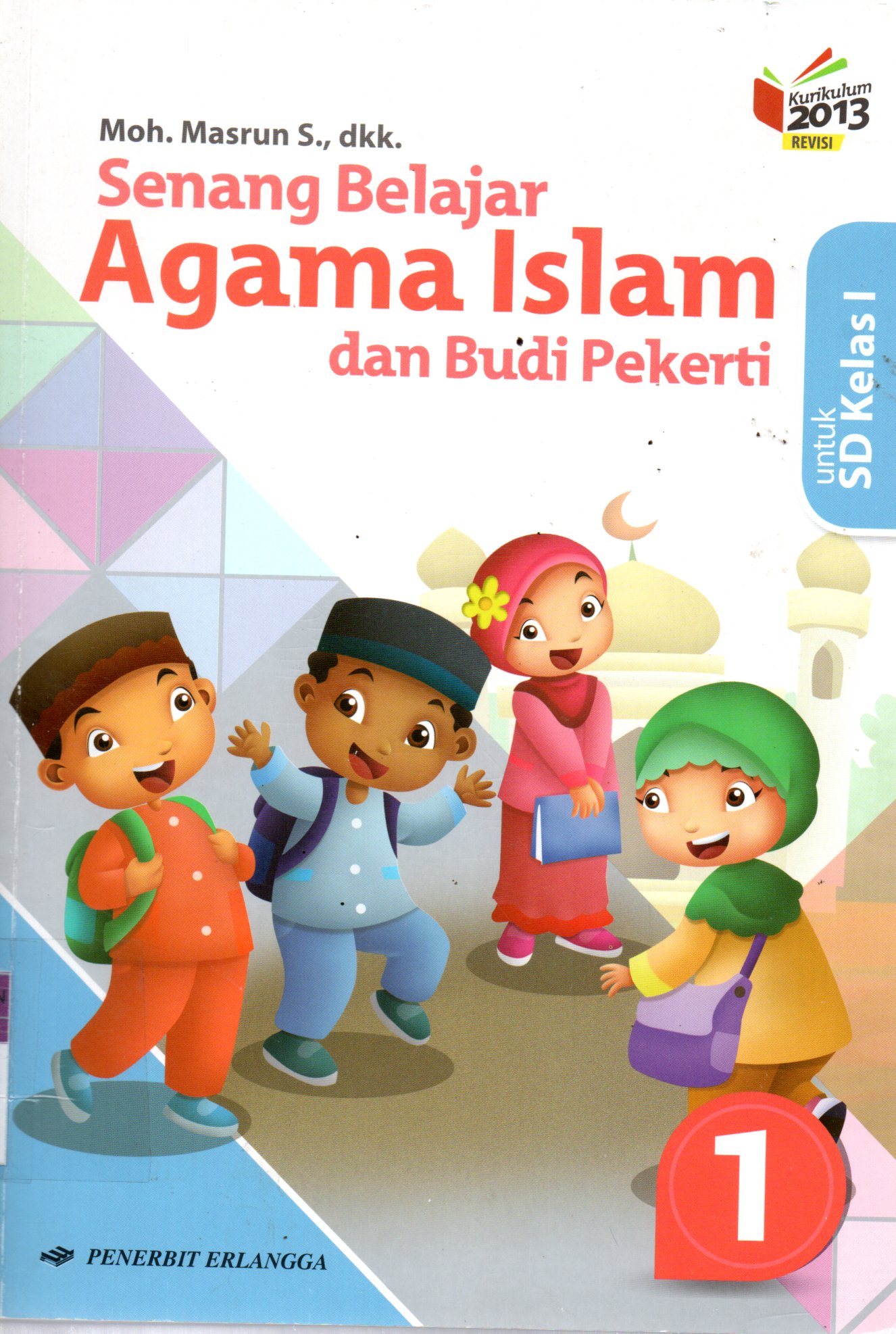 Sampul Senang Belajar Agama Islam dan Budi Perkerti :  untuk SD Kelas 1 / Editor: Suci Nurul Khairiyah, Faisol