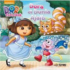 Sampul Dora The Explorer :  Dora Di Dunia Ajaib / Penerjemah: Grace, Editor: Ayu Prameswary, Windrati Hapsari