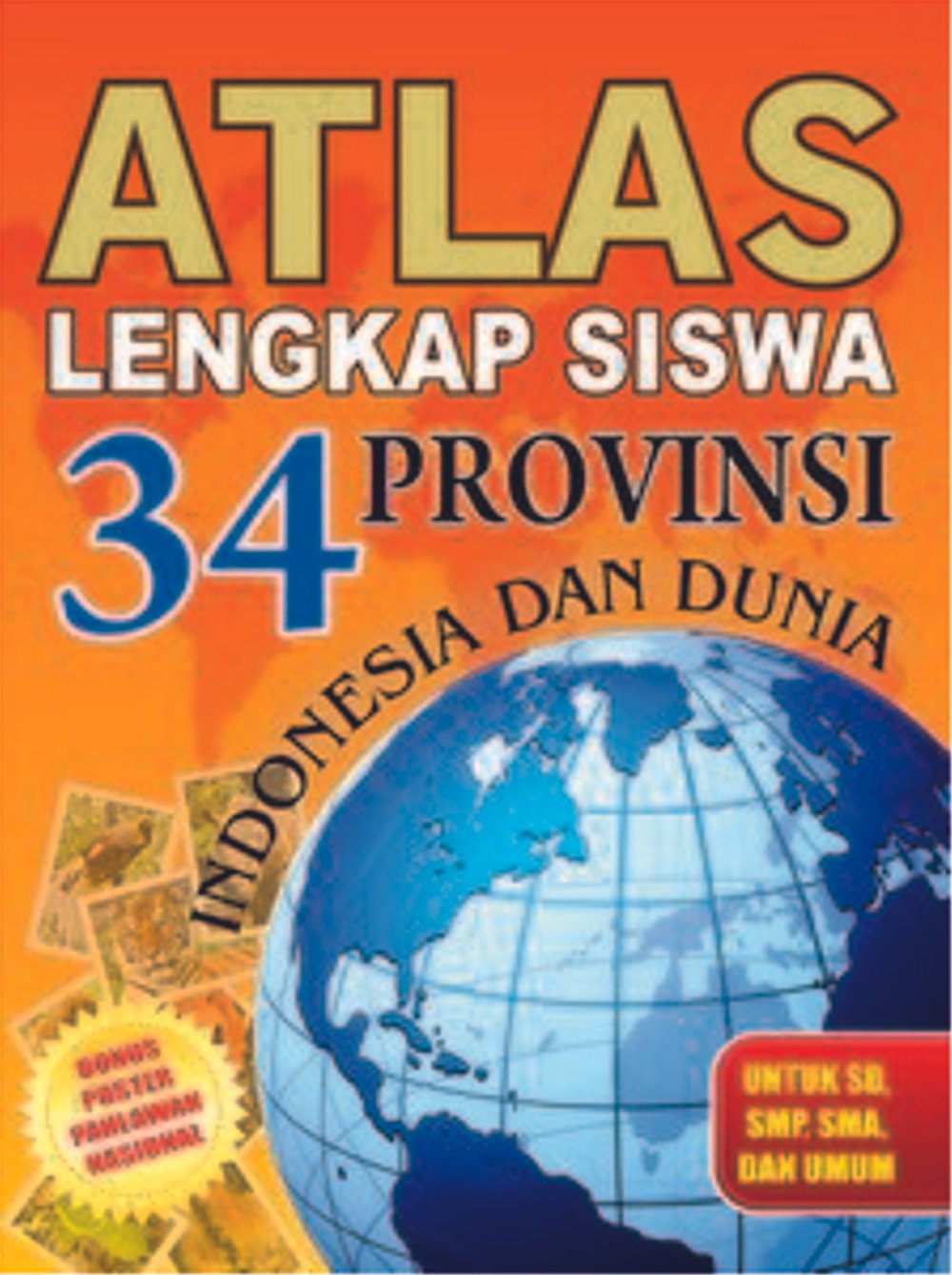 Sampul Atlas Lengkap Siswa 34 Propinsi Indonesia dan Dunia