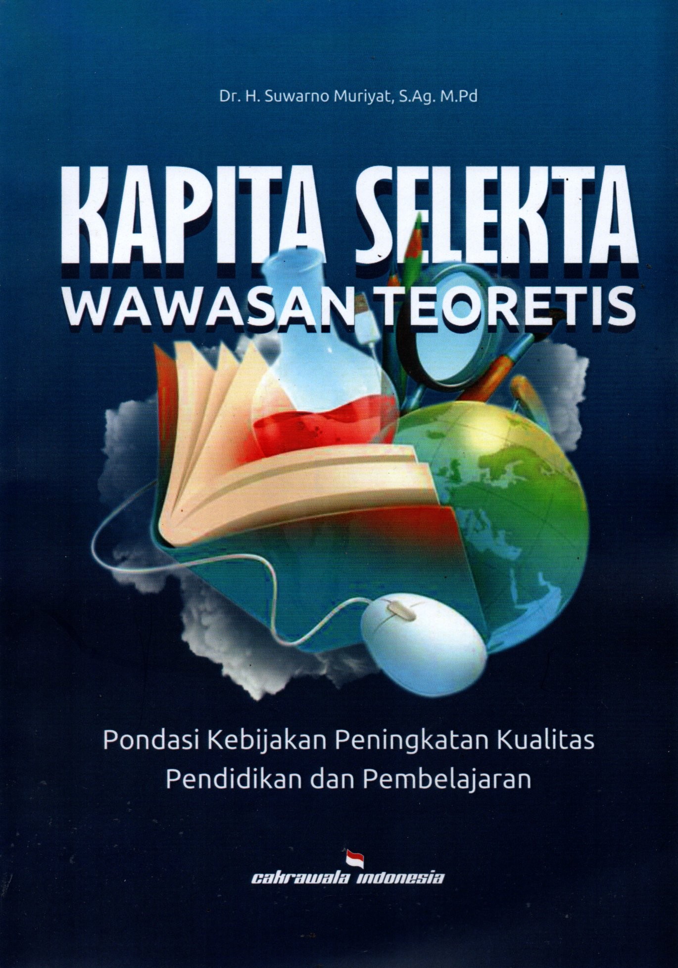 Sampul Kapita Selekta Wawasan Teoretis :  Pondasi Kebijakan Peningkatan Kualitas Pendidikan dan Pembelajaran