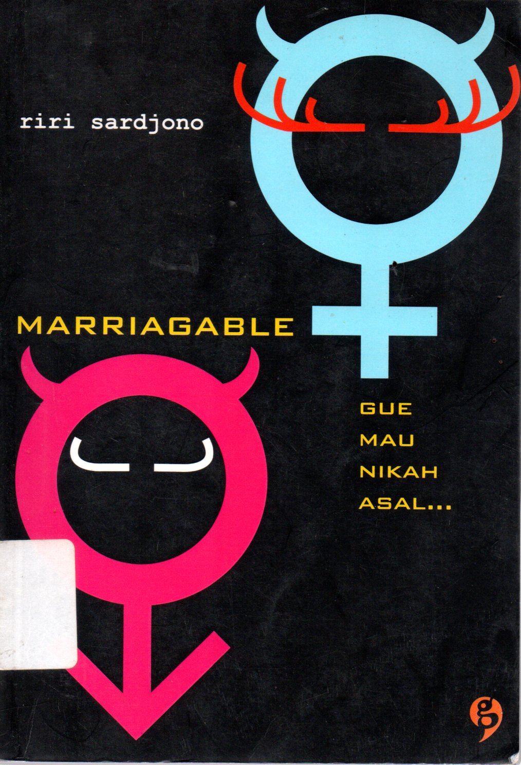 Sampul Marriagable :  Gue Mau Nikah Asal / Editor: Windy Ariestanty