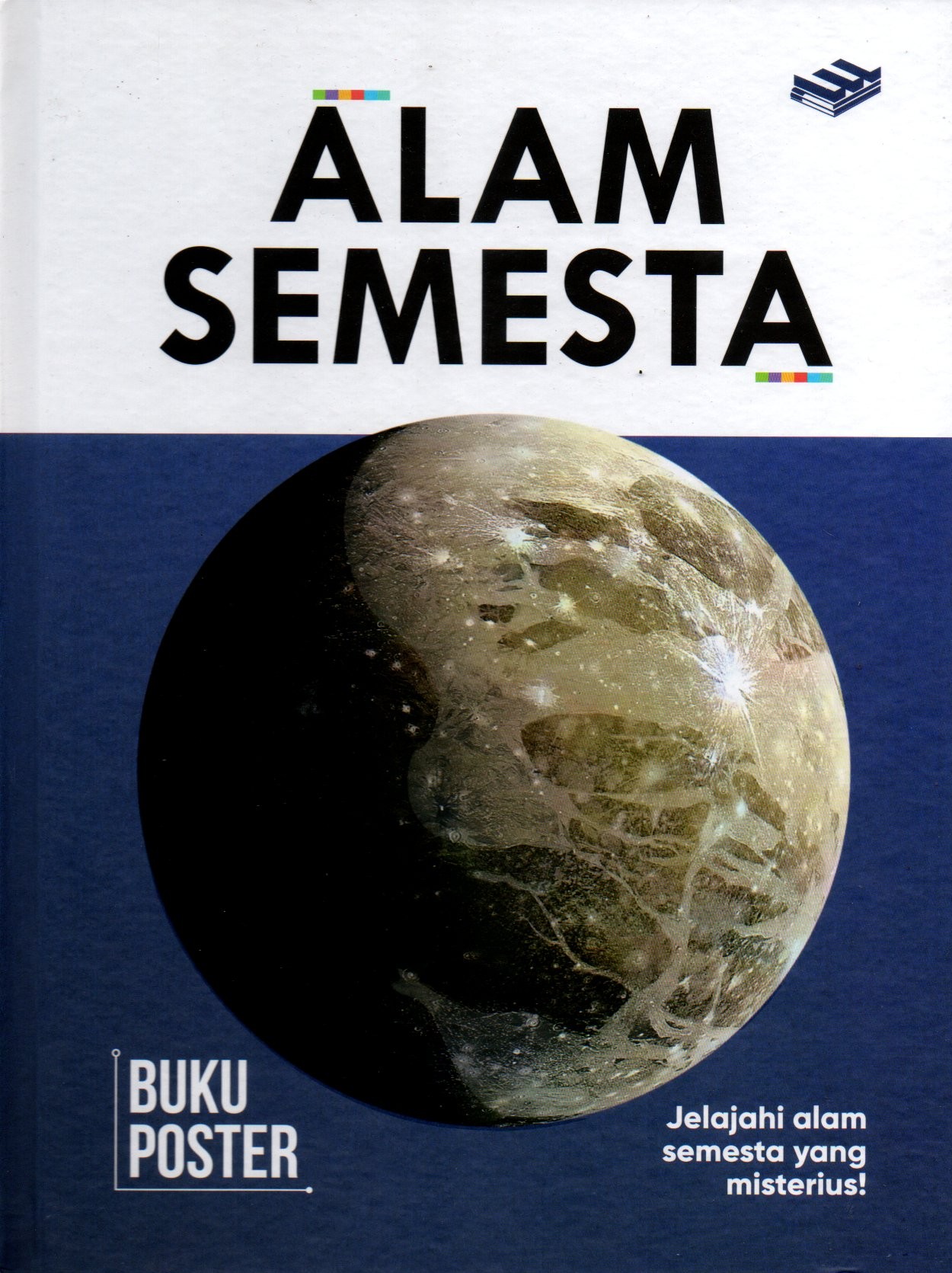 Sampul Alam Semesta :  Jelajahi Alam Semesta yang Misterius / Penerjemah: Shelomi Angeli