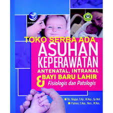Sampul Asuhan Keperawatan Antenatal, Intranal Dan Bayi Baru Lahir :  Fisiologis Dan Patologis