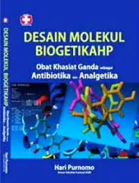 Sampul Desain Molekul Biogetikahp : Obat Khasiat Ganda Sebagai Antibiotika Dan Analgetika