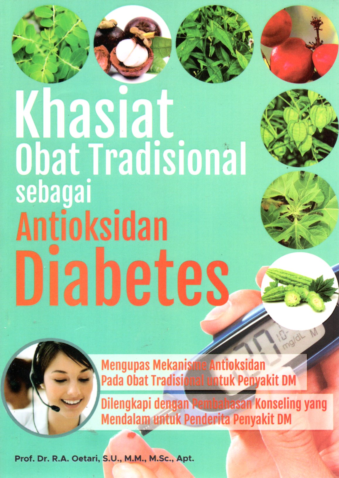 Sampul Khasiat Obat Tradisional Sebagai Antioksidan Diabetes / Editor: A. Ria P.U