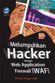 Sampul Melumpuhkan Hacker Dengan Web Application Firewall [ WAF]