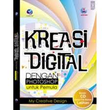 Sampul Kreasi Digital Dengan Photoshop Untuk Pemula : My Creative Design