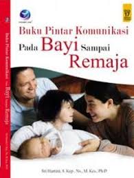 Sampul Buku Pintar Komunikasi Pada Bayi  Sampai Remaja
