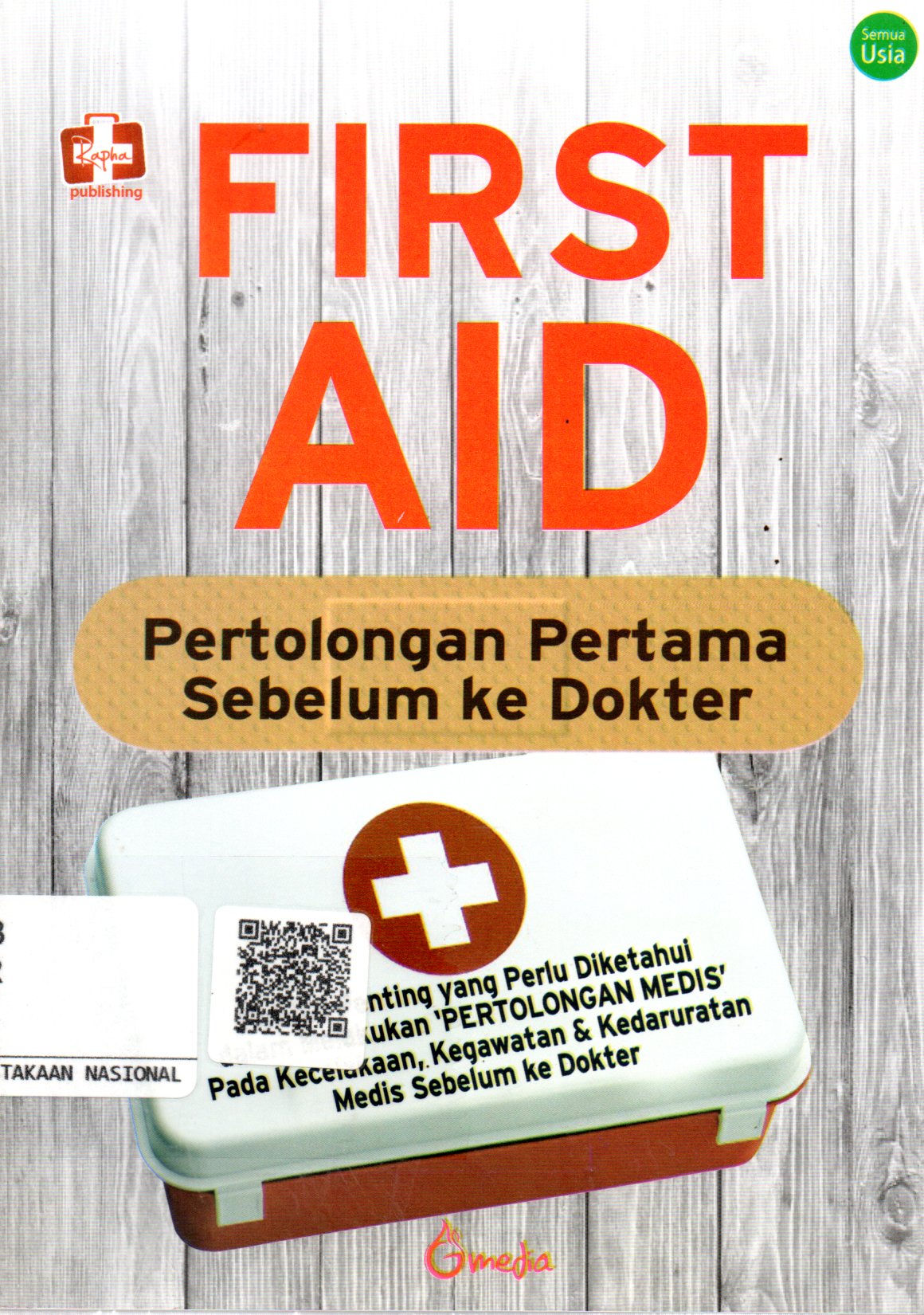 Sampul First Aid :  Pertolongan Pertama Sebelum Ke Dokter / Editor: Laras