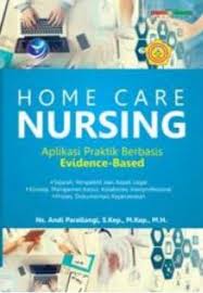 Sampul Home Care Nursing : Aplikasi Praktik Berbasis Evidence- Based