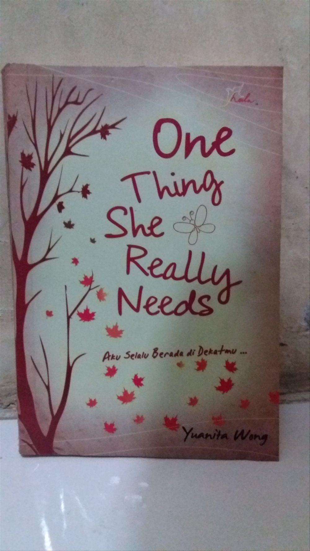 Sampul One Thing She Realy Needs :  Aku Selalu Berada di Dekatmu...