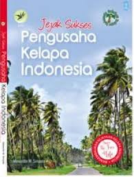Sampul Jejak Sukses Pengusaha Kelapa Indonesia